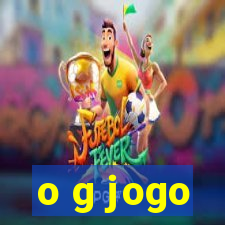 o g jogo